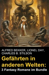 Gefährten in anderen Welten: 3 Fantasy Romane im Bundle