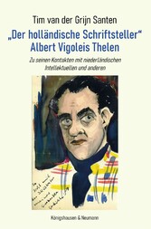 'Der holländische Schriftsteller' Albert Vigoleis Thelen