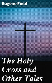 The Holy Cross and Other Tales