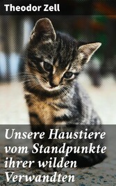 Unsere Haustiere vom Standpunkte ihrer wilden Verwandten