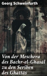 Von der Meschera des Bachr-el-Ghas?l zu den Seriben des Ghatt?s