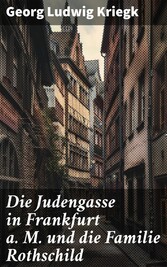 Die Judengasse in Frankfurt a. M. und die Familie Rothschild