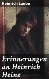 Erinnerungen an Heinrich Heine