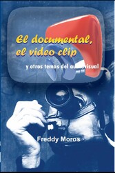 El documental, el video clip y otros temas del audiovisual