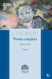 Poesía Completa de José Martí. Edición Crítica. Tomo I