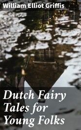 Dutch Fairy Tales for Young Folks