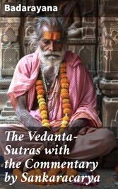 The Vedanta-Sutras with the Commentary by Sankaracarya