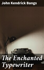 The Enchanted Typewriter