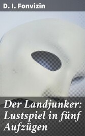 Der Landjunker: Lustspiel in fünf Aufzügen