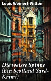 Die weisse Spinne (Ein Scotland Yard-Krimi)