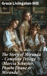 The Story of Miranda - Complete Trilogy (Marcia Schuyler, Phoebe Deane & Miranda)