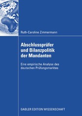 Abschlussprüfer und Bilanzpolitik der Mandanten