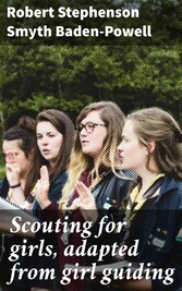 Scouting for girls, adapted from girl guiding