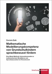 Mathematische Modellierungskompetenz von Grundschulkindern sprachbewusst fördern