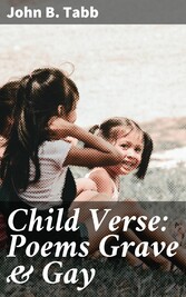 Child Verse: Poems Grave & Gay