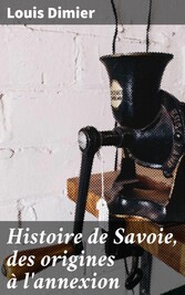 Histoire de Savoie, des origines à l'annexion