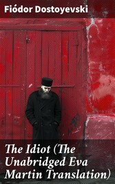 The Idiot (The Unabridged Eva Martin Translation)