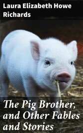 The Pig Brother, and Other Fables and Stories