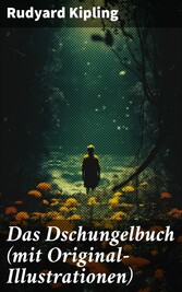 Das Dschungelbuch (mit Original-Illustrationen)