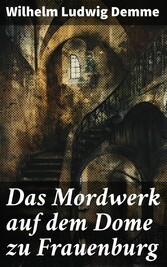 Das Mordwerk auf dem Dome zu Frauenburg