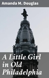 A Little Girl in Old Philadelphia