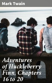 Adventures of Huckleberry Finn, Chapters 16 to 20