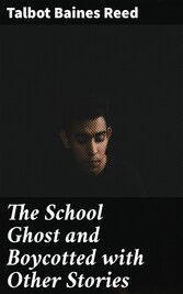 The School Ghost and Boycotted with Other Stories