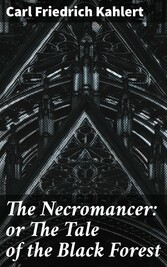 The Necromancer: or The Tale of the Black Forest