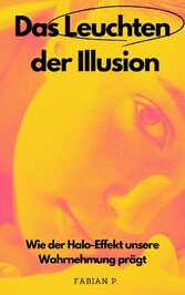 Das Leuchten der Illusion