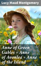 Anne of Green Gables + Anne of Avonlea + Anne of the Island