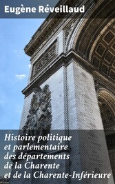 Histoire politique et parlementaire des départements de la Charente et de la Charente-Inférieure