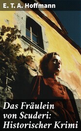 Das Fräulein von Scuderi: Historischer Krimi