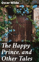 The Happy Prince, and Other Tales