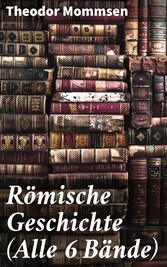 Römische Geschichte (Alle 6 Bände)