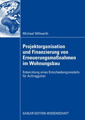 Projektorganisation und Finanzierung von Erneuerungsmaßnahmen im Wohnungsbau