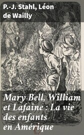 Mary Bell, William et Lafaine : La vie des enfants en Amérique