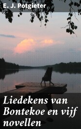 Liedekens van Bontekoe en vijf novellen