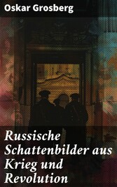 Russische Schattenbilder aus Krieg und Revolution