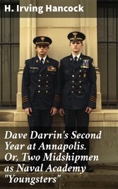 Dave Darrin's Second Year at Annapolis. Or, Two Midshipmen as Naval Academy 'Youngsters'