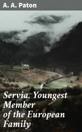 Servia, Youngest Member of the European Family