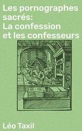 Les pornographes sacrés: La confession et les confesseurs