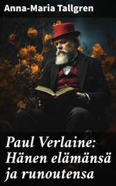 Paul Verlaine: Hänen elämänsä ja runoutensa