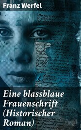 Eine blassblaue Frauenschrift (Historischer Roman)