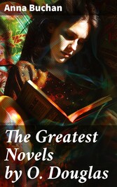 The Greatest Novels by O. Douglas