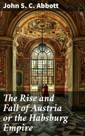 The Rise and Fall of Austria or the Habsburg Empire