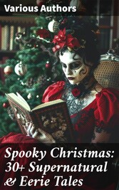 Spooky Christmas: 30+ Supernatural & Eerie Tales