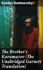 The Brother's Karamazov (The Unabridged Garnett Translation)