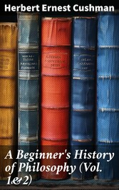 A Beginner's History of Philosophy (Vol. 1&2)