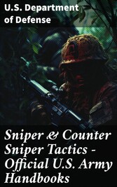 Sniper & Counter Sniper Tactics - Official U.S. Army Handbooks