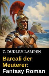 Barcali der Meuterer: Fantasy Roman